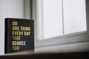 do one thing each day that scares you